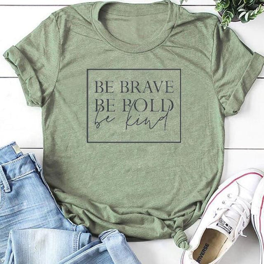 Be Brave, Be Bold, Be Kind Short Sleeve T-Shirt